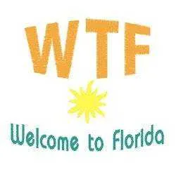 WTF Welcome to Florida Machine Embroidery Design - Instant Download - 2 Sizes - 3" and 4"